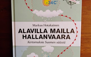 Alavilla mailla hallanvaara - Kertomuksia Suomen säästä