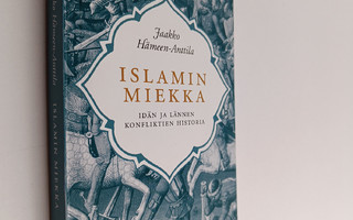 Jaakko Hämeen-Anttila : Islamin miekka : idän ja lännen k...