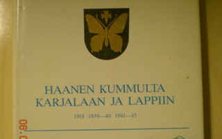 Haanen kummulta Karjalaan ja Lappiin 1918 1939-40 1941-45