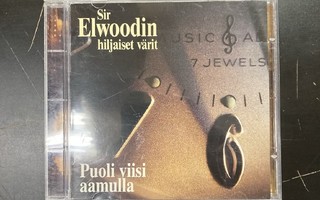 Sir Elwoodin Hiljaiset Värit - Puoli viisi aamulla CD