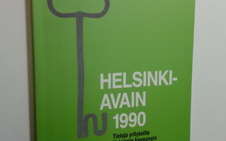 Helsinki-avain 1990 : tietoja yrityksille Helsingin kaupu...