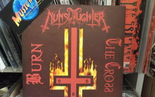 NUNSLAUGHTER - BURN THE CROSS M-/M- 7"