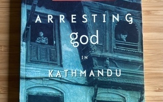 Samrat Upadhyay: Arresting god in Kathmandu