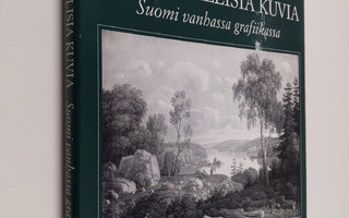 Rainer Knapas : Historiallisia kuvia : Suomi vanhassa gra...
