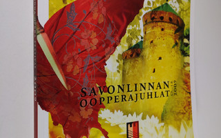 Savonlinnan oopperajuhlat 3.7.-1.8. 2009 = Savonlinna Ope...