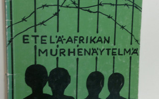 Kimmo ym. Kiljunen : Etelä-Afrikan murhenäytelmä ja me