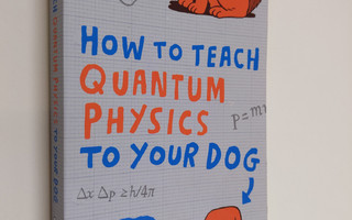 Chad Orzel : How to teach quantum physics to your dog