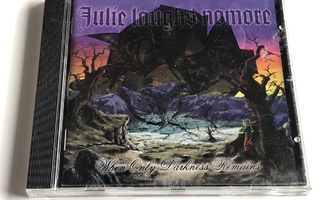 Julie Laughs Nomore: When Only Darkness Remains (CD)