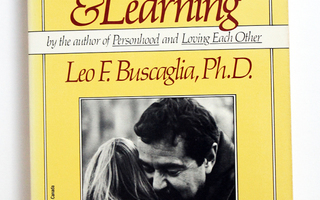 Leo F. Buscaglia: Living, Loving & Learning