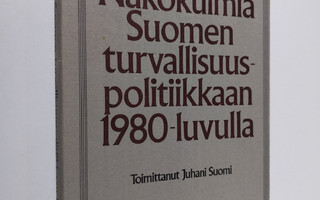 Juhani (toim.) Suomi : Näkökulmia Suomen turvallisuuspoli...