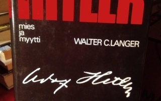 WALTER C. LANGER : ADOLF HITLER - MIES JA MYYTTI