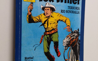Tex Willer kronikka 5 : Terroria Rio Sonoralla ; Erämaan ...