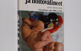 Leena Bäckström : Vauvan hoito ja hoitovälineet