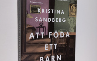 Kristina Sandberg : Att föda ett barn