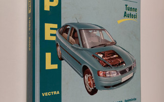 Peter T. Gill : Opel Vectra 1995-2002 bensiini- ja diesel...