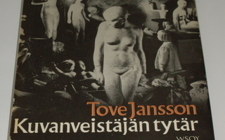Tove Jansson KUVANVEISTÄJÄN TYTÄR l -Painos 1969