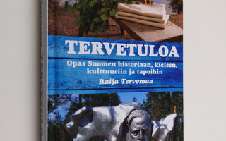 Raija Tervomaa : Tervetuloa : Opas Suomen historiaan, kie...
