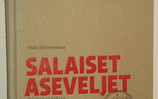 Oula Silvennoinen : SALAISET ASEVELJET  Suomen ja Saksan