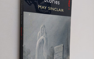 May Sinclair : Uncanny stories