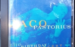 CD JACO PASTORIUS : THE BIRTHDAY CONCERT