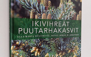Ulla-Märta Westerstål : Ikivihreät puutarhakasvit