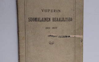 Viipurin suomalainen reaalilyseo : kertomus vuodesta 1901...
