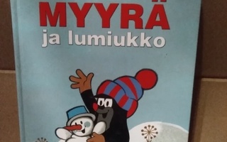Zdenek Miler - Hana Doskocilova: Myyrä ja lumiukko