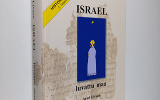 Ariel Livson : Israel - luvattu maa : historia yllättää! ...