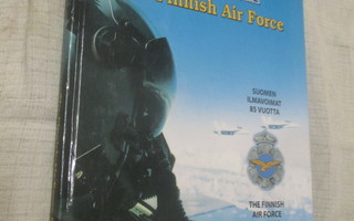 Suomen ilmavoimat 85 vuotta = The Finnish air force 85 years