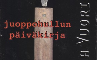 Juha Vuorinen: Juoppohullun päiväkirja (sid. 2p. 2000)