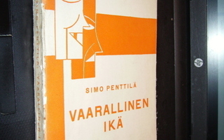 Simo Penttilä : Vaarallinen ikä ( 1 p. 1938 ) sis.postikulut