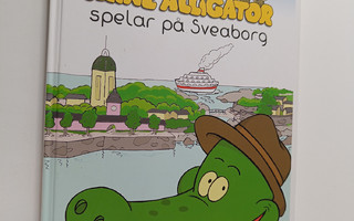 Macke Granberg : Arne Alligator spelar på Sveaborg