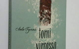 Aale Tynni : Torni virrassa : runoja