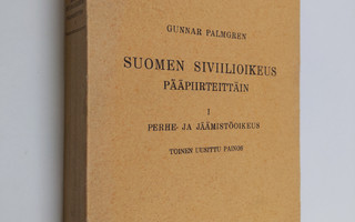Gunnar Palmgren : Suomen siviilioikeus pääpiirteittäin 1 ...