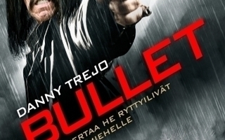 BULLET	(48 868)	UUSI	-FI-	DVD		danny trejo	2014