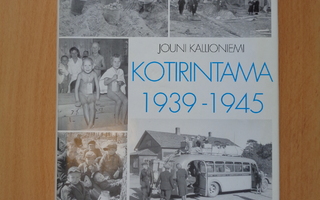 Jouni Kallioniemi - Kotirintama 1939-1945