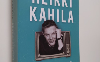Heikki Kahila : Ääneen elettyä