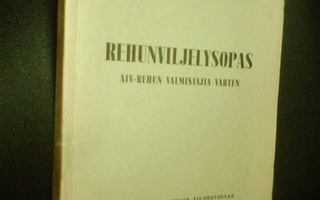 REHUNVILJELYOPAS AIV-rehun valmistajia varten ( 1 p.1947 )