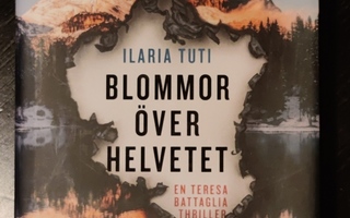 Ilaria Tuti - Blommor över helvetet