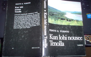 Pentti E. Vuento : Kun lohi nousee Tenolla ( 1 p. 1977 )