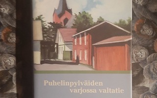 Eira Pättikangas: Puhelinpylväiden varjossa valtatie 1p