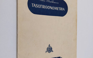 Aaro Markkanen : Tasotrigonometria : lyhyt oppimäärä luki...