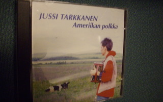 Jussi Tarkkanen: Ameriikan polkka CD ( Sis.postikulut )
