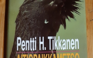 Pentti H. Tikkanen - Aitiopaikkametso ja muita erätarinoita