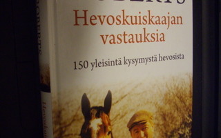 Monty Roberts : Hevoskuiskaajan vastauksia ( 1 p. 2008 )