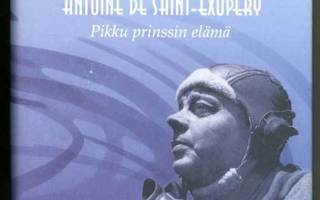 Paul Webster: Antoine de Saint-Exupery: Pikku prinssin elämä