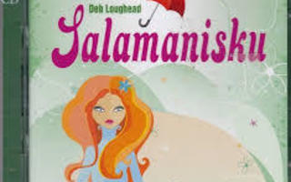 Deb Loughead: SALAMANISKU - 2cd äänikirja