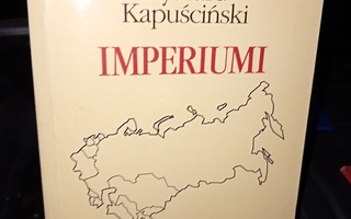 Kapuscinski : Imperiumi  ( SIS POSTIKULU  )