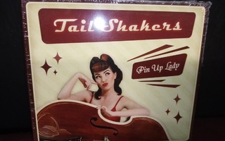 CD : Tail Shakers :  Pin Up Lady ( UUSI) SIS POSTIKULU