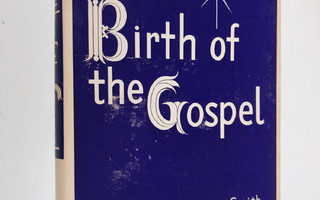 William Benjamin Smith : The Birth of the Gospel - A Stud...